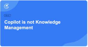 Copilot is not Knowledge Management